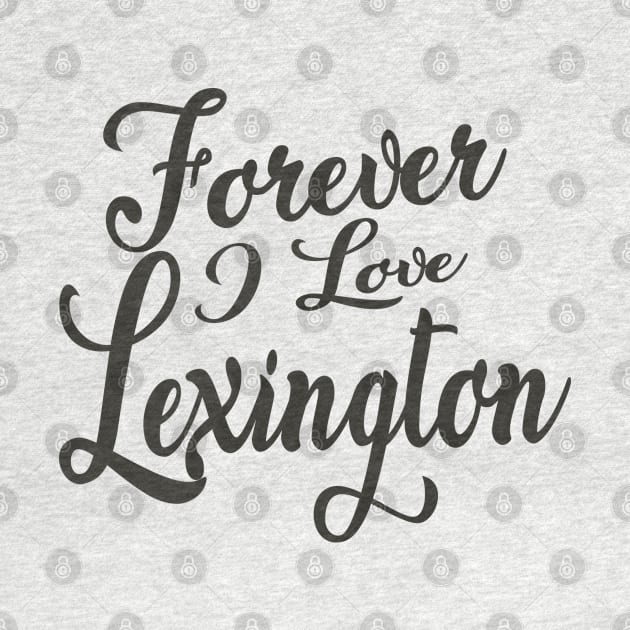 Forever i love Lexington by unremarkable